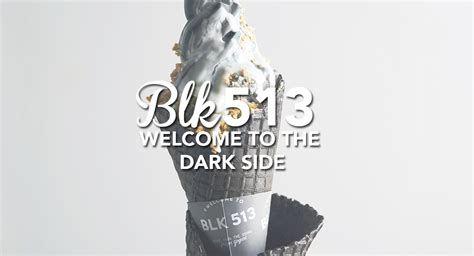 blk 513 meaning|BLK 513: Welcome to the Dark Side .